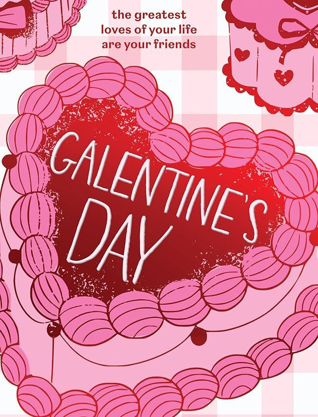 Galentines day Galentines day